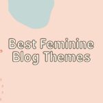 Best Feminine Blog Themes