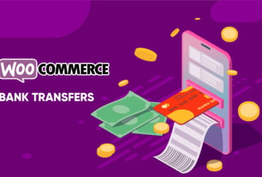 WooCommerce Bank Transfer Method - Improve your customer's experience