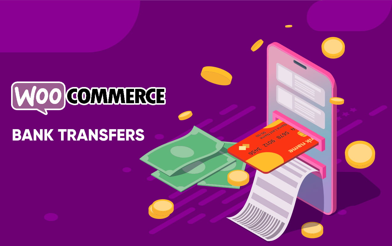 WooCommerce Bank Transfer Method - Improve your customer's experience
